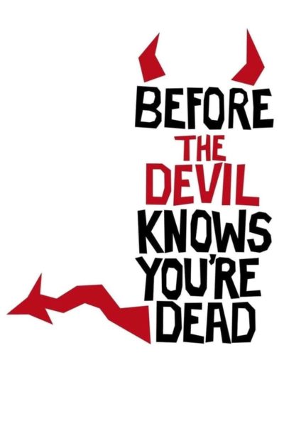 Before the Devil Knows You&rsquo;re Dead-poster