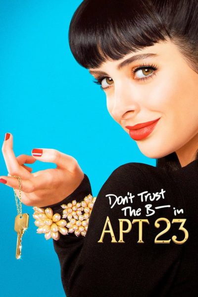 Don&rsquo;t Trust the B—- in Apartment 23-poster