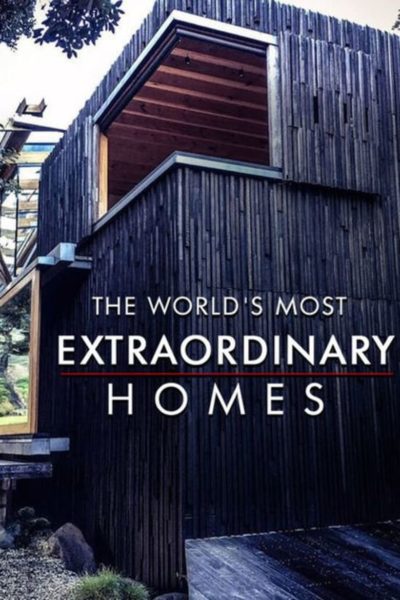 The World&rsquo;s Most Extraordinary Homes-poster