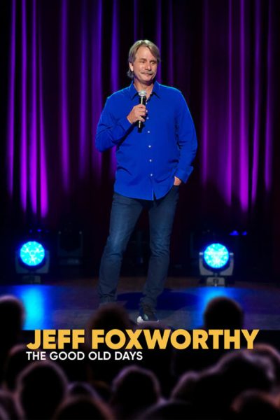 Jeff Foxworthy: The Good Old Days-poster-2022-1650362849