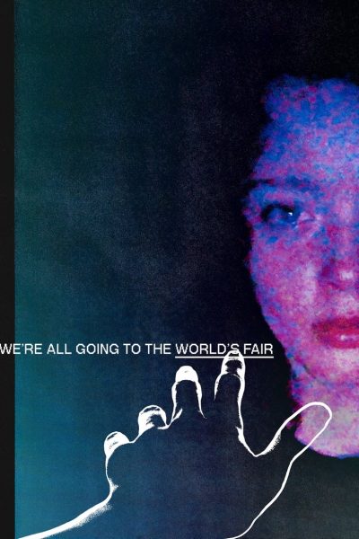 We&rsquo;re All Going to the World&rsquo;s Fair-poster-2022-1650371217